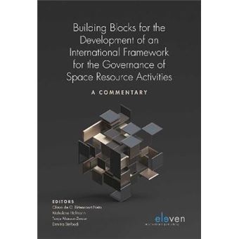 Building Blocks For The Development Of An International Framework For The Governance Of Space Resource Activities A Commentary - 1