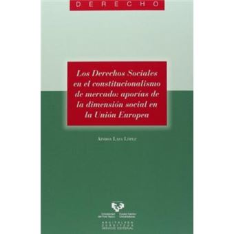 Los derechos sociales en el constitucionalismo de mercado : aporías de la dimensión social en la Unión Europea - 1