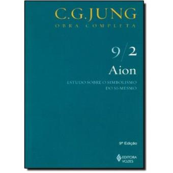 Aion. Estudo Sobre O Simbolismo Do Si-Mesmo - Volume 9/ 2 - 1