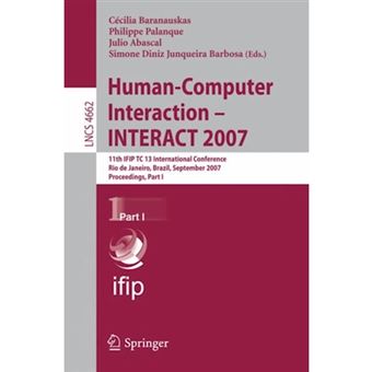 Human-computer Interaction - INTERACT 2007 - 11th IFIP TC 13 International Conference, Rio De Janeiro, Brazil, September 10-14, 2007, Proceedings, Part I - Paperback - 2007 - 1