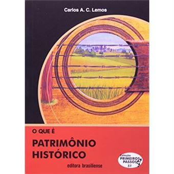 O Que É Patrimônio Histórico - Volume 51. Coleção Primeiros Passos - 1