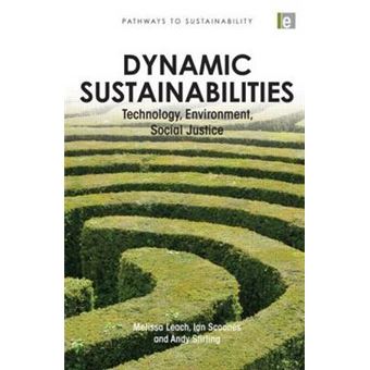 Dynamic Sustainabilities - Technology, Environment, Social Justice - Paperback - 2010 - 1
