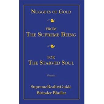Nuggets Of Gold From The Supreme Being For The Starved Soul - 1