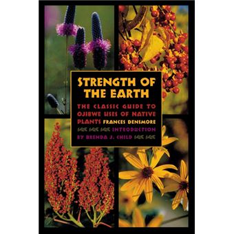 Strength of the Earth - The Classic Guide to Ojibwe Uses of Native Plants - Paperback - 2006 - 1
