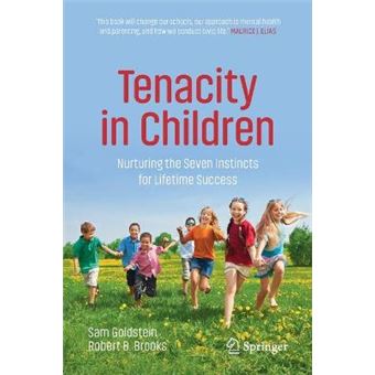 Tenacity In Children Nurturing The Seven Instincts For Lifetime Success - 1