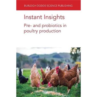 Instant Insights: Pre- And Probiotics In Poultry Production - 1