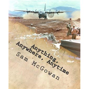Anything Anywhere Anytime Tactical Airlift In The Us Army Air Forces And Us Air Force From World War Ii To Vietnam - 1