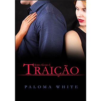 Traição - Volume 1. Série GAMA - 1