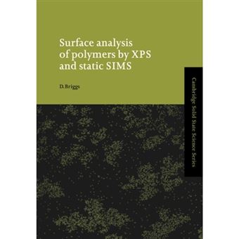Surface Analysis of Polymers by XPS and Static SIMS - Paperback - 2005 - 1