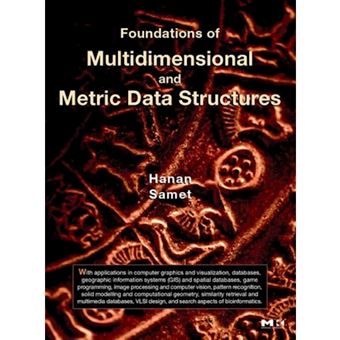 Foundations of Multidimensional and Metric Data Structures - Hardback - 2006 - 1