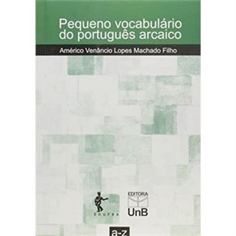 Pequeno Vocabulário Do Português Arcaico - 1
