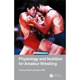 Physiology And Nutrition For Amateur Wrestling - 1