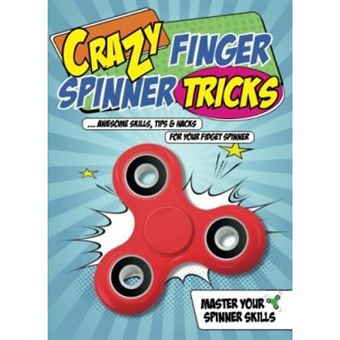 Crazy Finger Spinner Tricks: Awesome Skills, Tips & Hacks For Your Fidget Spinner - [Version Originale] - 1