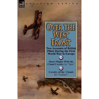 Over the West Front - Two Accounts of British Pilots During the First World War in Europe - Paperback / softback - 2010 - 1