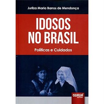 Idosos No Brasil. Políticas E Cuidados - 1
