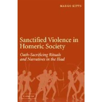 Sanctified Violence in Homeric Society - Oath-Making Rituals in the Iliad - Paperback - 2012 - 1