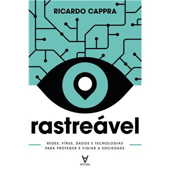Rastreável - Redes, Vírus, Dados E Tecnologias Para Proteger E Vigiar A Sociedade - 1