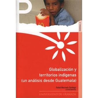 Globalizacion Y Territorios Indigenas Un Analisis Desde Guatemala - 1