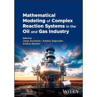 Mathematical Modeling of Complex Reaction Systems in the Oil and Gas Industry - 1