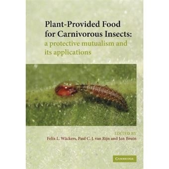 Plant-Provided Food for Carnivorous Insects - A Protective Mutualism and its Applications - Paperback - 2013 - 1