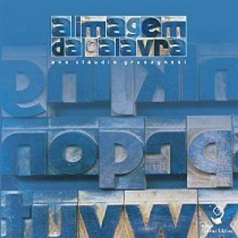 Imagem Da Palavra, A: Retórica Tipográfica Na Pós Modernidade - 1