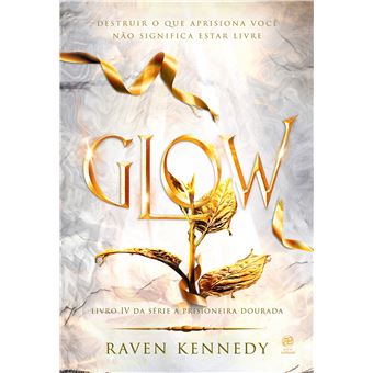 Glow: Livro 4 Da Série A Prisioneira Dourada - 1