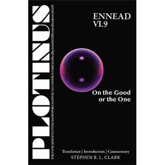 Plotinus Ennead Vi9 On The Good Or The One Translation With An Introduction And Commentary The Enneads Of Plotinus - 1