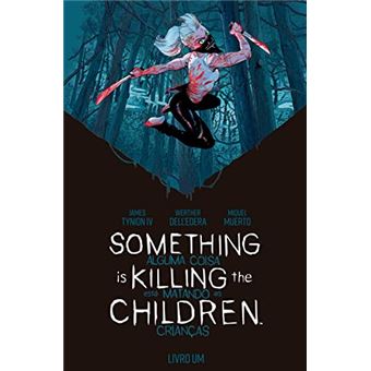 Something Is Killing The Children - Alguma Coisa Está Matando As Crianças: Vol. 1 - 1