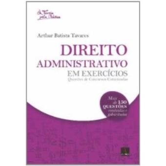 Direito Administrativo Em Exercícios. Questões De Concursos Comentadas - 1