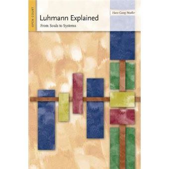 Luhmann Explained : From Souls to Systems - 1
