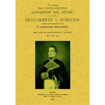 Viaje político-científico alrededor del mundo por las corbetas Descubierta y Atrevida al mando de los capitanes de navío Alejandro Malaspina y José de Bustamante y Guerra, desde 1789 á 1794 - 1