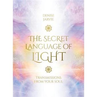 The Secret Language Of Light Oracle Transmissions From Your Soul  45 Full Colour Cards And 164 Page Guidebook, Boxed Set - 1
