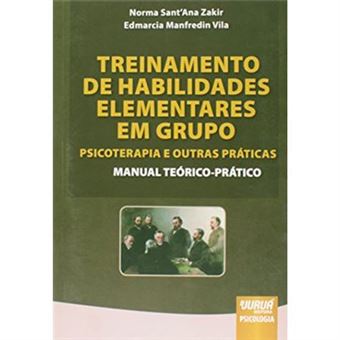 Treinamento De Habilidades Elementares Em Grupo. Psicoterapia E Outras Práticas. Manual Teórico-Prático - 1