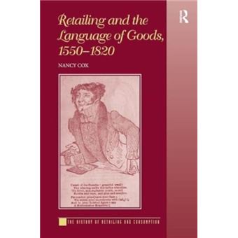 Retailing And The Language Of Goods 15501820 - 1