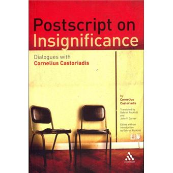 Postscript on Insignificance - Dialogues with Cornelius Castoriadis - Paperback - 2011 - 1