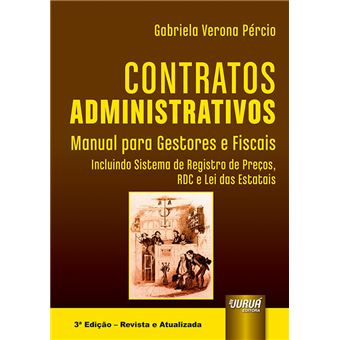 Contratos Administrativos: Manual para Gestores e Fiscais - Incluindo Sistema de Registro de Preços, Rdc e Lei das Estatais - 1