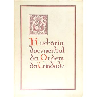 História documental da ordem da trindade. - 1