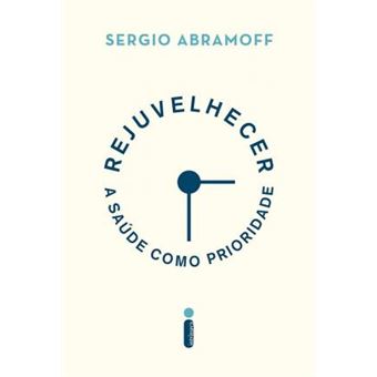 Rejuvelhecer. A Saúde Como Prioridade - 1