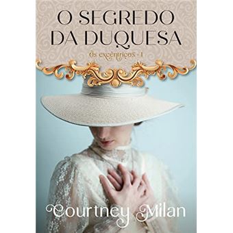 O Segredo Da Duquesa (Os Excêntricos - Livro 1) - 1