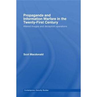 Propaganda and Information Warfare in the Twenty-First Century - Altered Images and Deception Operations - Paperback - 2009 - 1