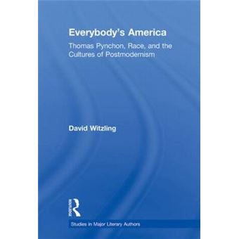 Everybody's America - Thomas Pynchon, Race, and the Cultures of Postmodernism - Paperback - 2010 - 1