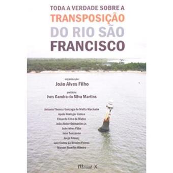 Toda A Verdade Sobre A Transposição Do Rio São Francisco - 1
