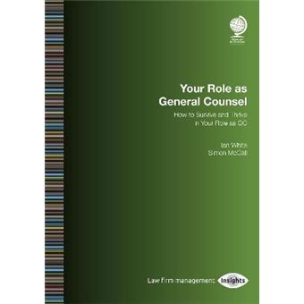 Your Role As General Counsel How To Survive And Thrive In Your Role As Gc - 1