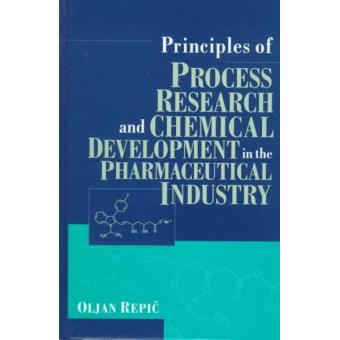 Principles of Process Research and Chemical Development in the Pharmaceutical Industry - Hardback - 1998 - 1