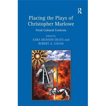 Placing the Plays of Christopher Marlowe - Cultural Contexts of His Plays - Hardback - 2008 - 1