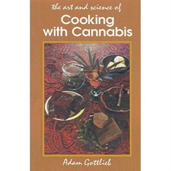 The Art And Science Of Cooking With Cannabis - 1