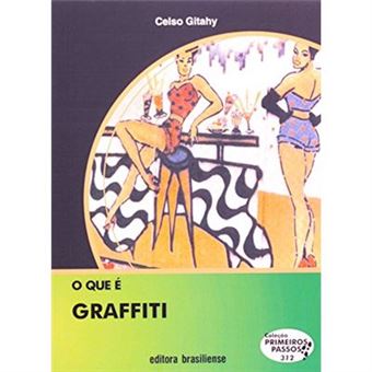 O Que É Graffiti - Volume 312. Coleção Primeiros Passos - 1