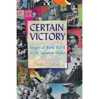 Certain Victory - Images of World War II in the Japanese Media - Hardback - 2007 - 1