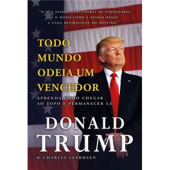 Todo Mundo Odeia Um Vencedor - Aprenda Como Chegar ao Topo e Permanecer Lá - 1
