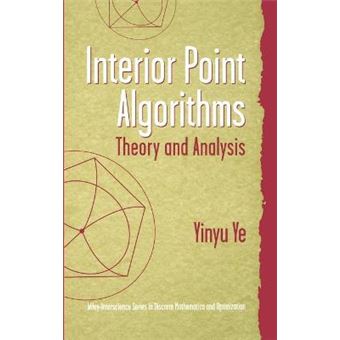 Interior Point Algorithms - Theory and Analysis - Hardback - 1997 - 1